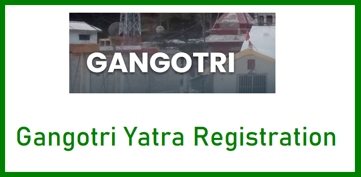 Gangotri Yatra Registration 2026